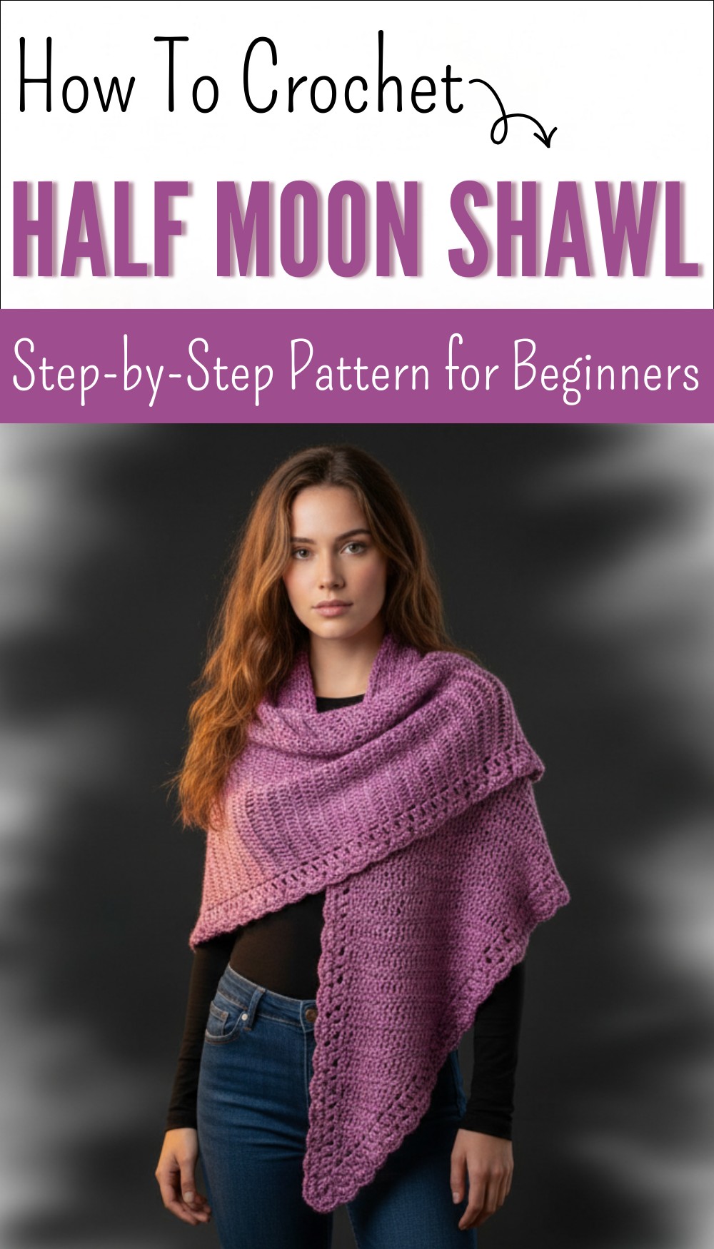 Crochet Half Moon Shawl - Simple, Easy, and Elegant 12
