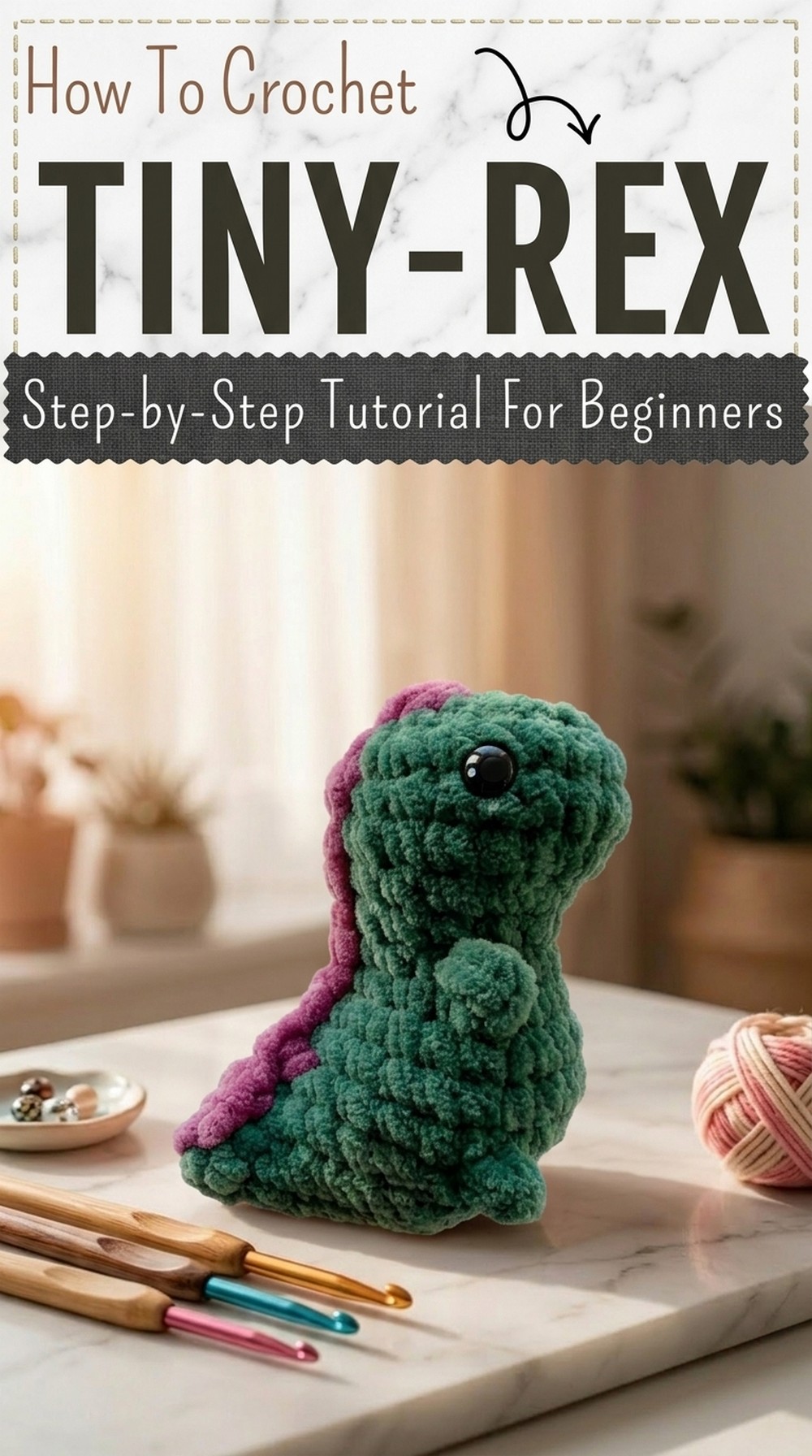 TINY-REX Crochet Tutorial · Easy Beginner, (1)